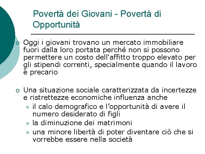 Povertà dei Giovani - Povertà di Opportunità ¡ Oggi i giovani trovano un mercato Povertà dei Giovani - Povertà di Opportunità ¡ Oggi i giovani trovano un mercato