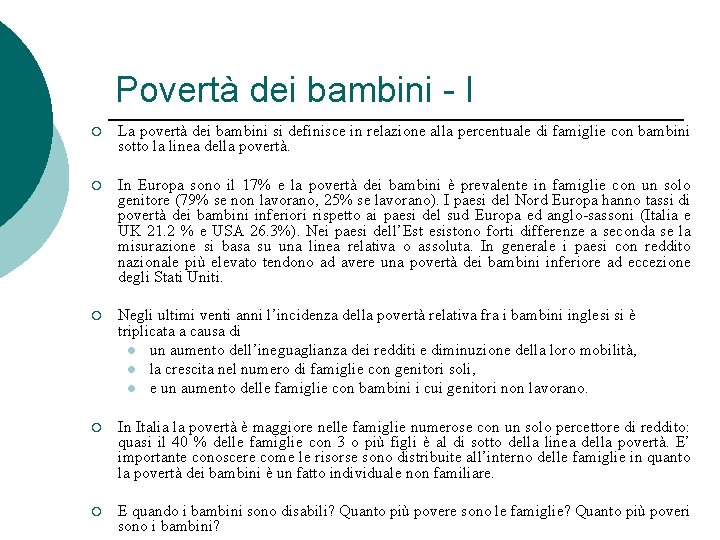 Povertà dei bambini - I ¡ La povertà dei bambini si definisce in relazione Povertà dei bambini - I ¡ La povertà dei bambini si definisce in relazione