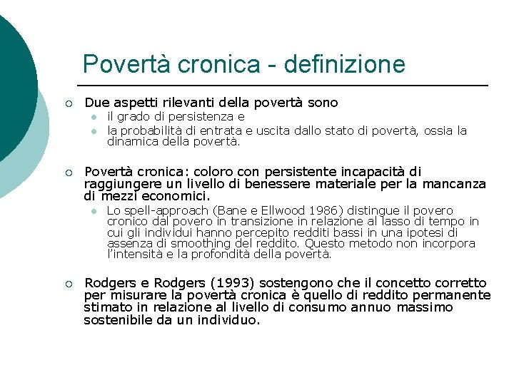 Povertà cronica - definizione ¡ Due aspetti rilevanti della povertà sono l l ¡ Povertà cronica - definizione ¡ Due aspetti rilevanti della povertà sono l l ¡