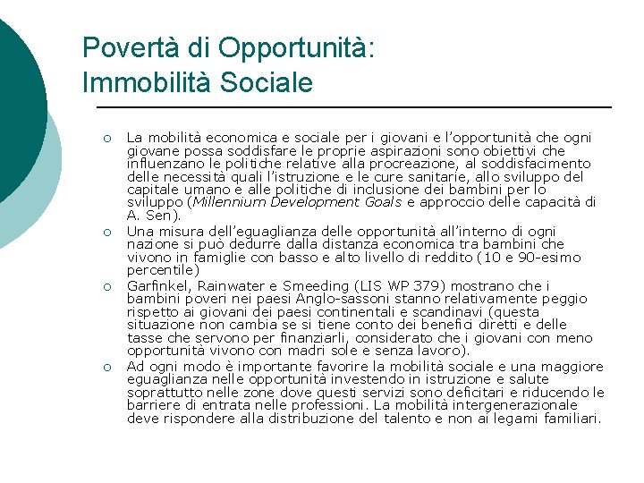 Povertà di Opportunità: Immobilità Sociale ¡ ¡ La mobilità economica e sociale per i Povertà di Opportunità: Immobilità Sociale ¡ ¡ La mobilità economica e sociale per i