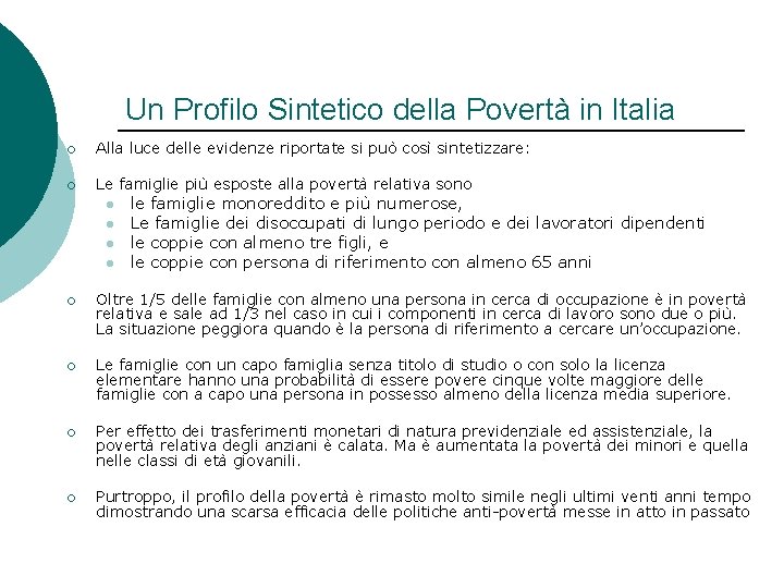 Un Profilo Sintetico della Povertà in Italia ¡ Alla luce delle evidenze riportate si Un Profilo Sintetico della Povertà in Italia ¡ Alla luce delle evidenze riportate si