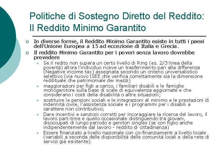 Politiche di Sostegno Diretto del Reddito: Il Reddito Minimo Garantito ¡ ¡ In diverse Politiche di Sostegno Diretto del Reddito: Il Reddito Minimo Garantito ¡ ¡ In diverse