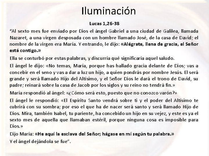 Iluminación Lucas 1, 26 -38 “Al sexto mes fue enviado por Dios el ángel