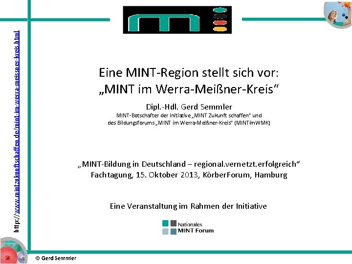 http: //www. mintzukunftschaffen. de/mint-im-werra-meissner-kreis. html Eine MINT-Region stellt sich vor: „MINT im Werra-Meißner-Kreis“ Dipl. http: //www. mintzukunftschaffen. de/mint-im-werra-meissner-kreis. html Eine MINT-Region stellt sich vor: „MINT im Werra-Meißner-Kreis“ Dipl.