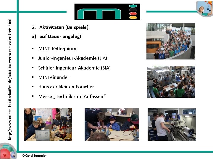 http: //www. mintzukunftschaffen. de/mint-im-werra-meissner-kreis. html 5. Aktivitäten (Beispiele) a) auf Dauer angelegt § MINT-Kolloquium http: //www. mintzukunftschaffen. de/mint-im-werra-meissner-kreis. html 5. Aktivitäten (Beispiele) a) auf Dauer angelegt § MINT-Kolloquium