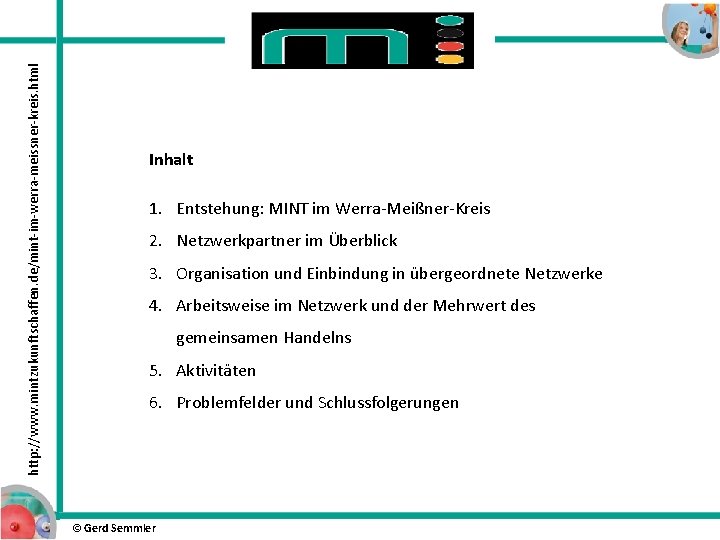 http: //www. mintzukunftschaffen. de/mint-im-werra-meissner-kreis. html Inhalt 1. Entstehung: MINT im Werra-Meißner-Kreis 2. Netzwerkpartner im http: //www. mintzukunftschaffen. de/mint-im-werra-meissner-kreis. html Inhalt 1. Entstehung: MINT im Werra-Meißner-Kreis 2. Netzwerkpartner im
