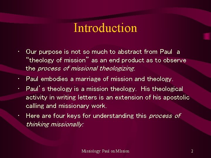 Introduction • Our purpose is not so much to abstract from Paul a “theology