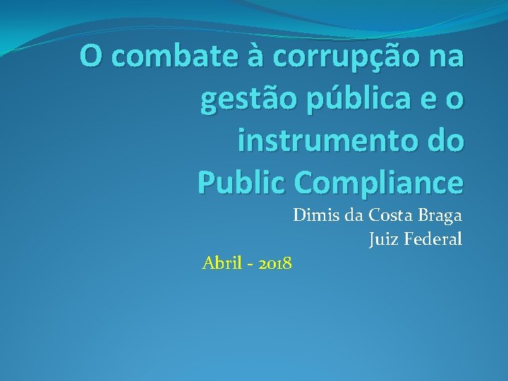 O combate à corrupção na gestão pública e o instrumento do Public Compliance Dimis