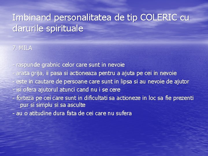 Imbinand personalitatea de tip COLERIC cu darurile spirituale 7. MILA - raspunde grabnic celor Imbinand personalitatea de tip COLERIC cu darurile spirituale 7. MILA - raspunde grabnic celor