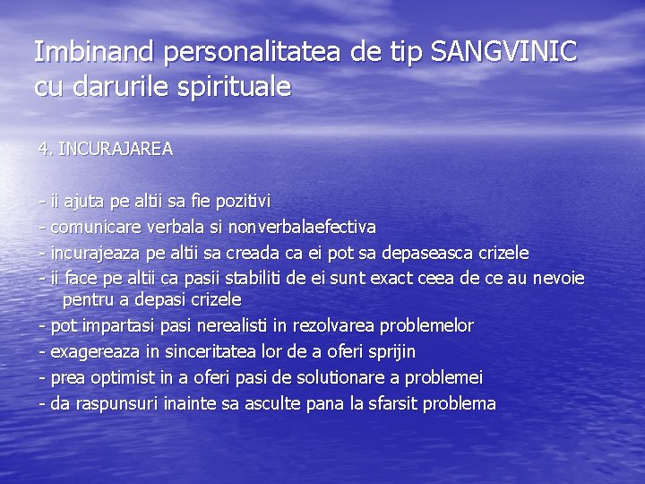 Imbinand personalitatea de tip SANGVINIC cu darurile spirituale 4. INCURAJAREA - ii ajuta pe Imbinand personalitatea de tip SANGVINIC cu darurile spirituale 4. INCURAJAREA - ii ajuta pe