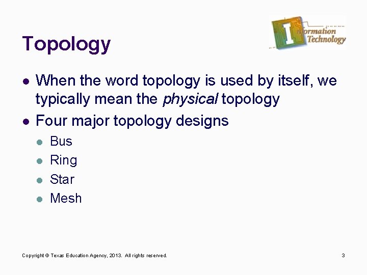 Topology l l When the word topology is used by itself, we typically mean