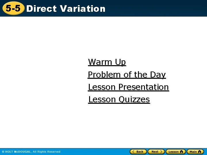 5 -5 Direct Variation Warm Up Problem of the Day Lesson Presentation Lesson Quizzes