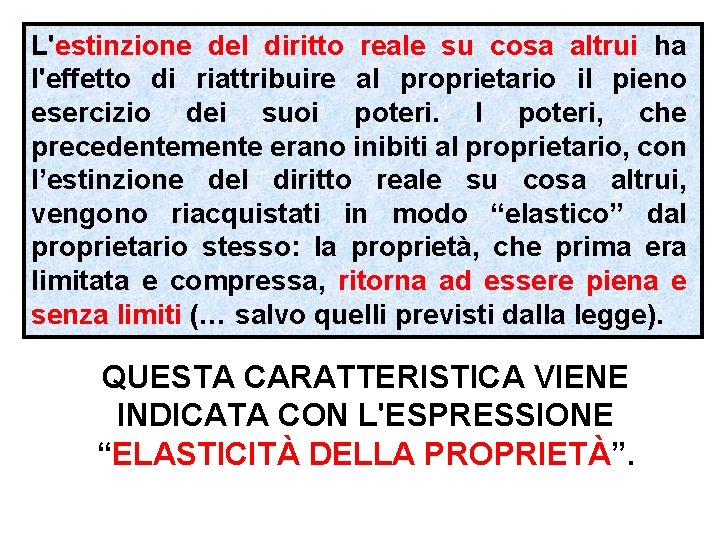 L'estinzione del diritto reale su cosa altrui ha l'effetto di riattribuire al proprietario il