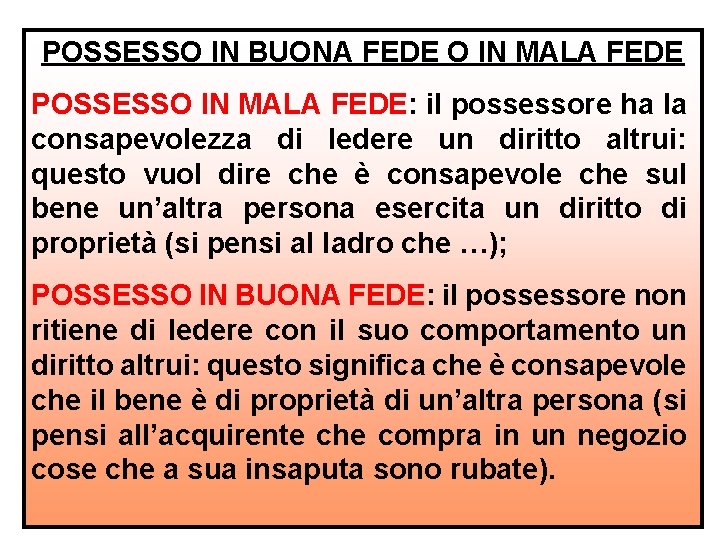 POSSESSO IN BUONA FEDE O IN MALA FEDE POSSESSO IN MALA FEDE: il possessore