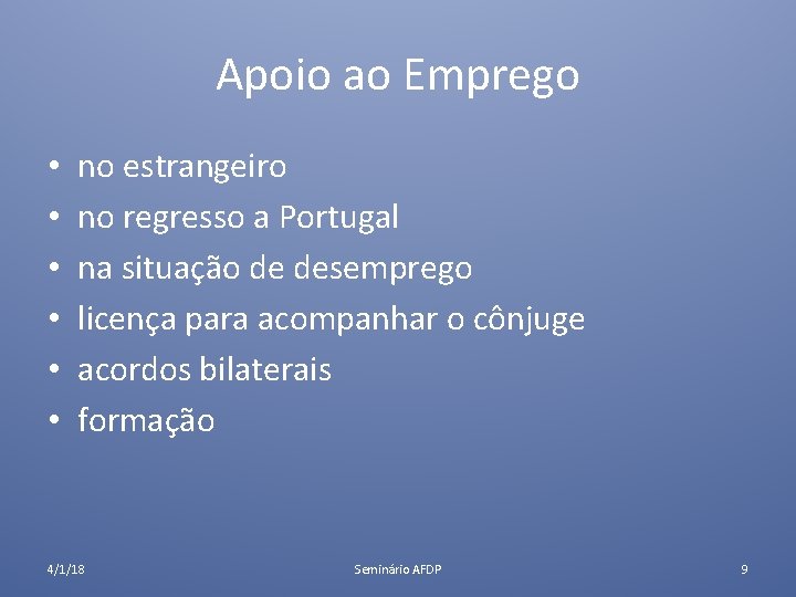 Apoio ao Emprego • • • no estrangeiro no regresso a Portugal na situação