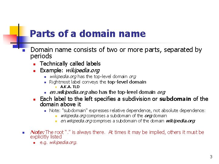 Parts of a domain name n Domain name consists of two or more parts,