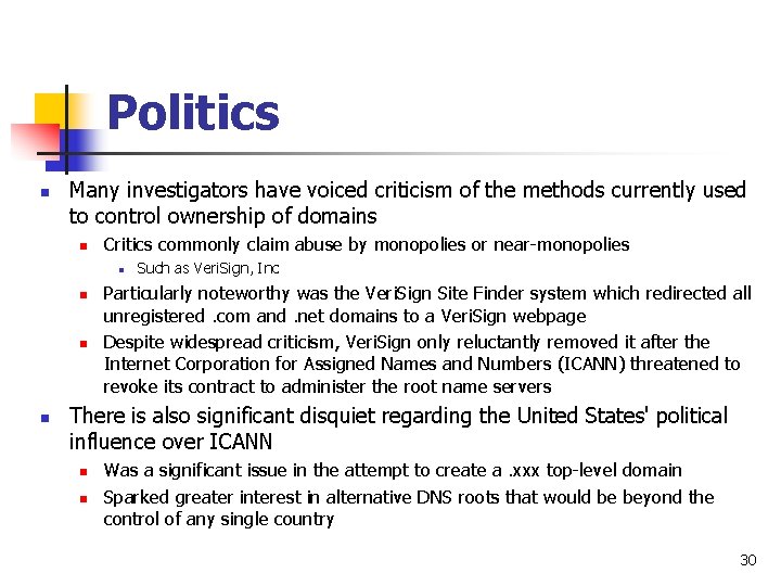 Politics n Many investigators have voiced criticism of the methods currently used to control