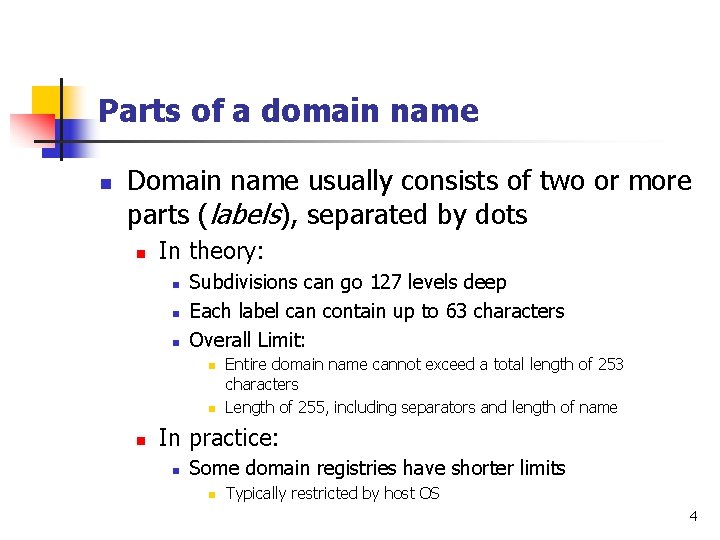Parts of a domain name n Domain name usually consists of two or more