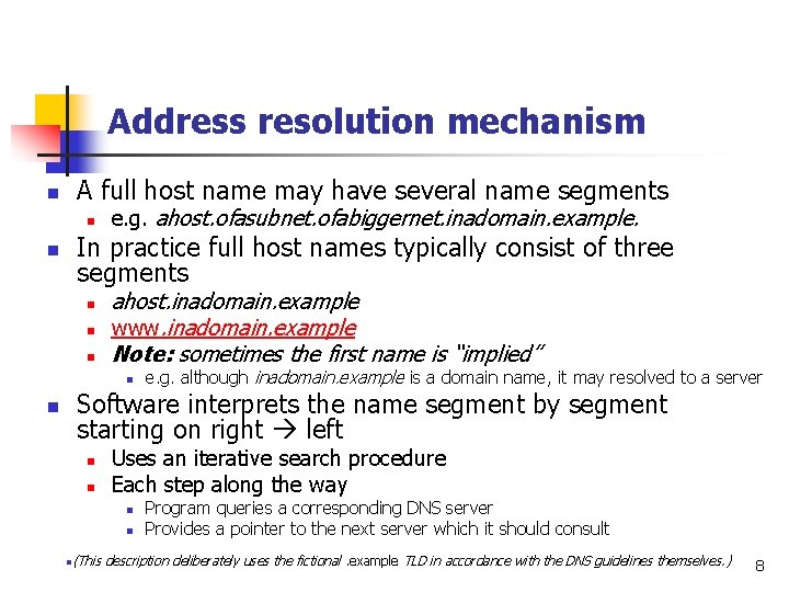 Address resolution mechanism A full host name may have several name segments n n