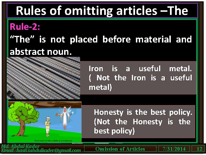 Rules of omitting articles –The Rule-2: “The” is not placed before material and abstract