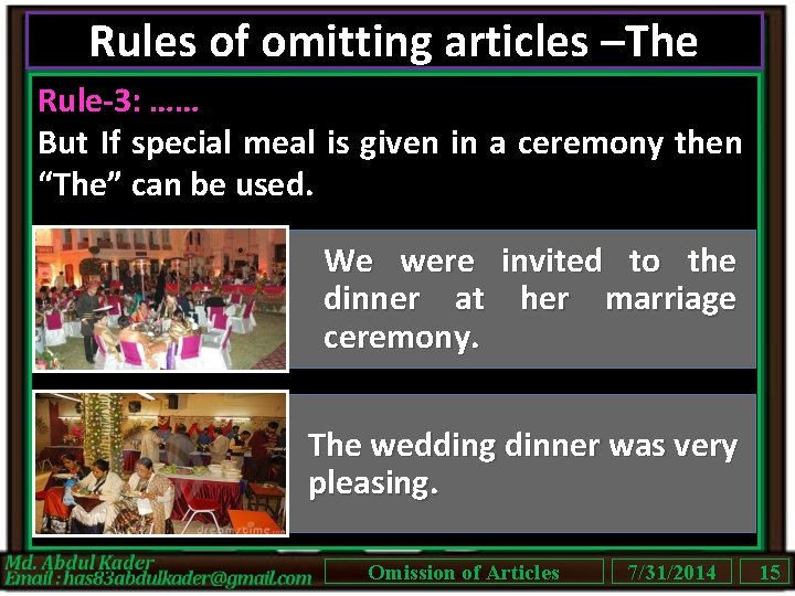 Rules of omitting articles –The Rule-3: …… But If special meal is given in