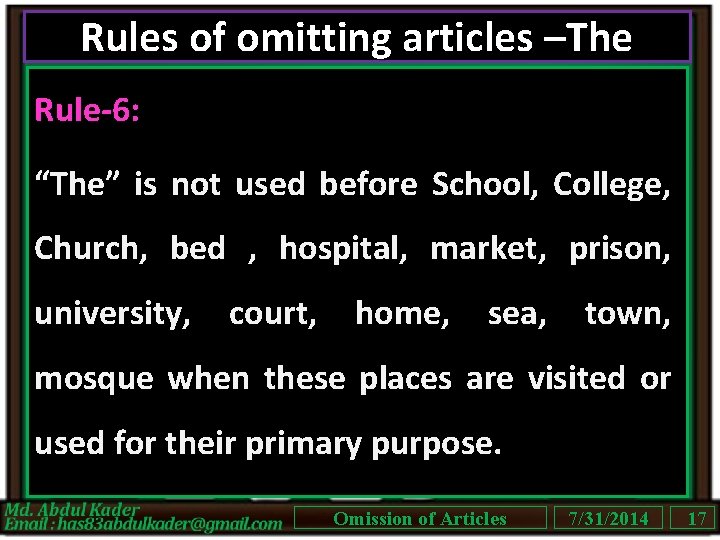 Rules of omitting articles –The Rule-6: “The” is not used before School, College, Church,
