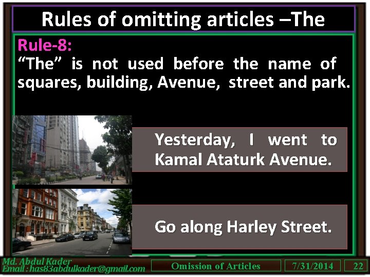 Rules of omitting articles –The Rule-8: “The” is not used before the name of