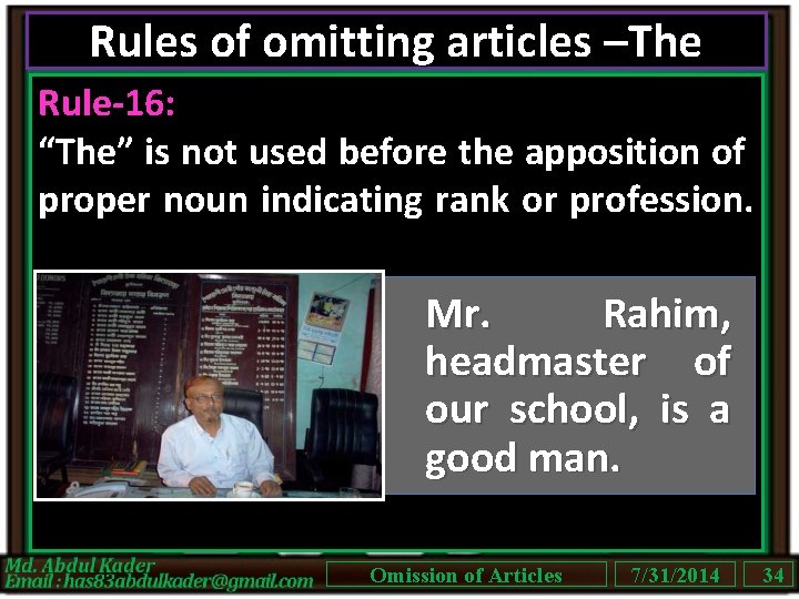 Rules of omitting articles –The Rule-16: “The” is not used before the apposition of