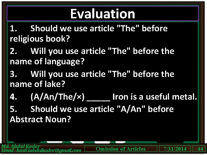 Evaluation 1. Should we use article "The" before religious book? 2. Will you use