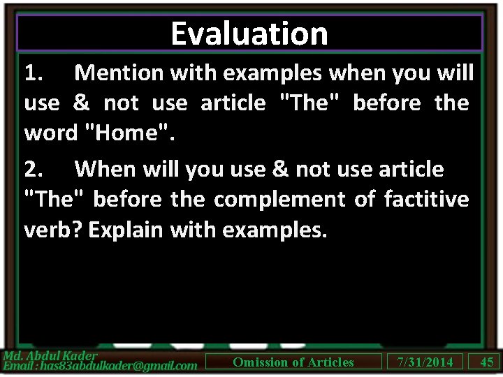 Evaluation 1. Mention with examples when you will use & not use article "The"