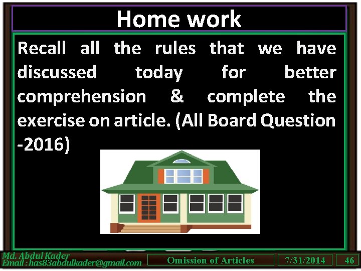 Home work Recall the rules that we have discussed today for better comprehension &