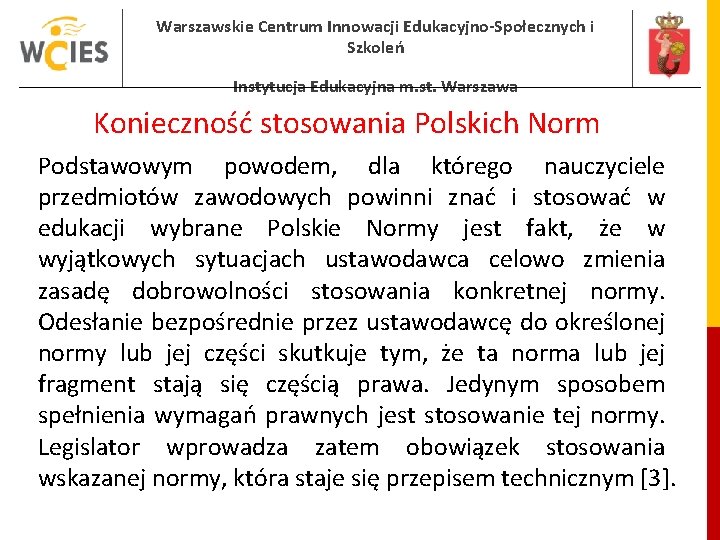 Warszawskie Centrum Innowacji Edukacyjno-Społecznych i Szkoleń Instytucja Edukacyjna m. st. Warszawa Konieczność stosowania Polskich