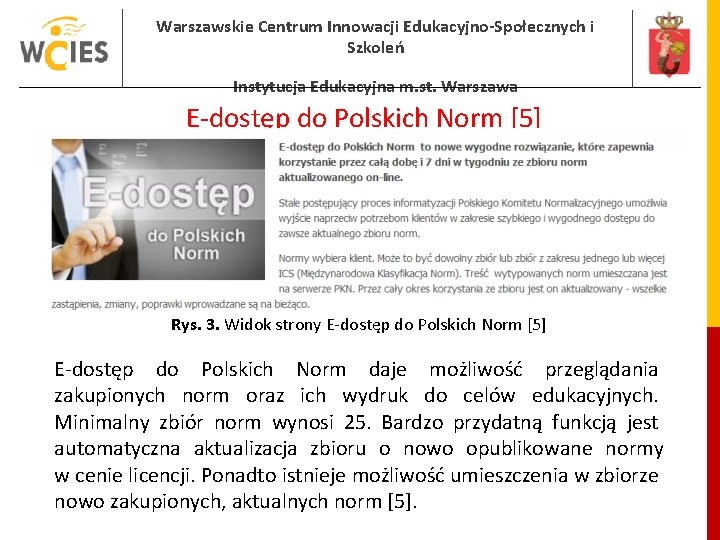 Warszawskie Centrum Innowacji Edukacyjno-Społecznych i Szkoleń Instytucja Edukacyjna m. st. Warszawa E-dostęp do Polskich