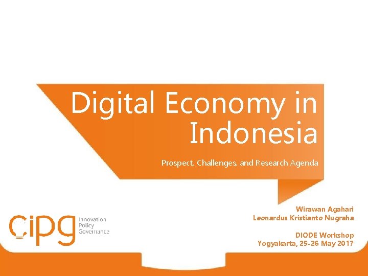 Digital Economy in Indonesia Prospect, Challenges, and Research Agenda Wirawan Agahari Leonardus Kristianto Nugraha