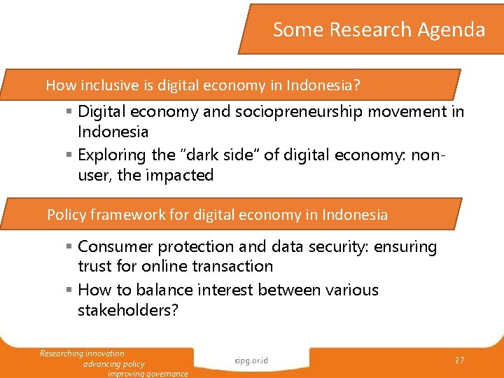 Some Research Agenda How inclusive is digital economy in Indonesia? § Digital economy and