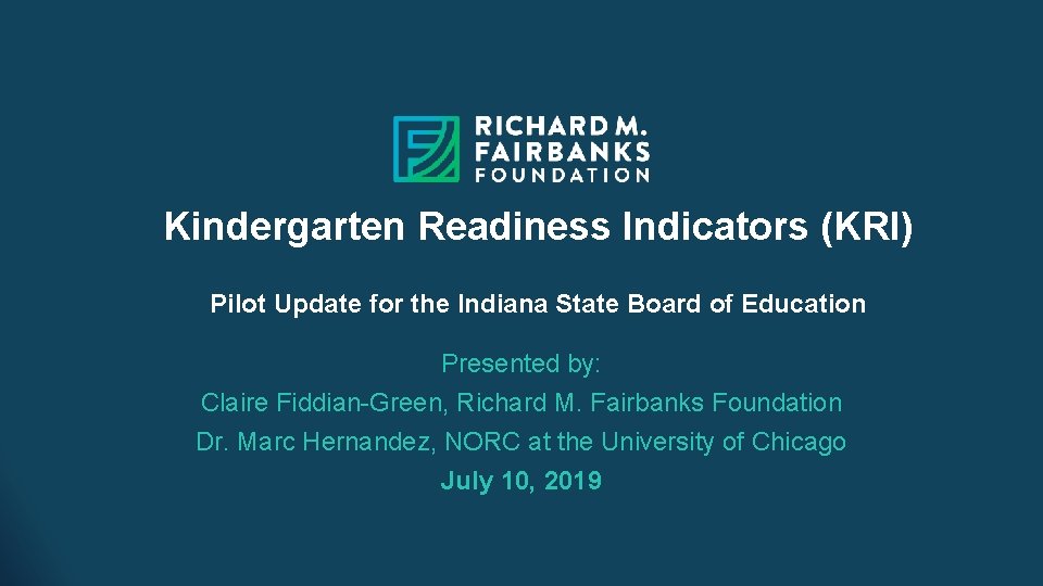 Kindergarten Readiness Indicators (KRI) Pilot Update for the Indiana State Board of Education Presented