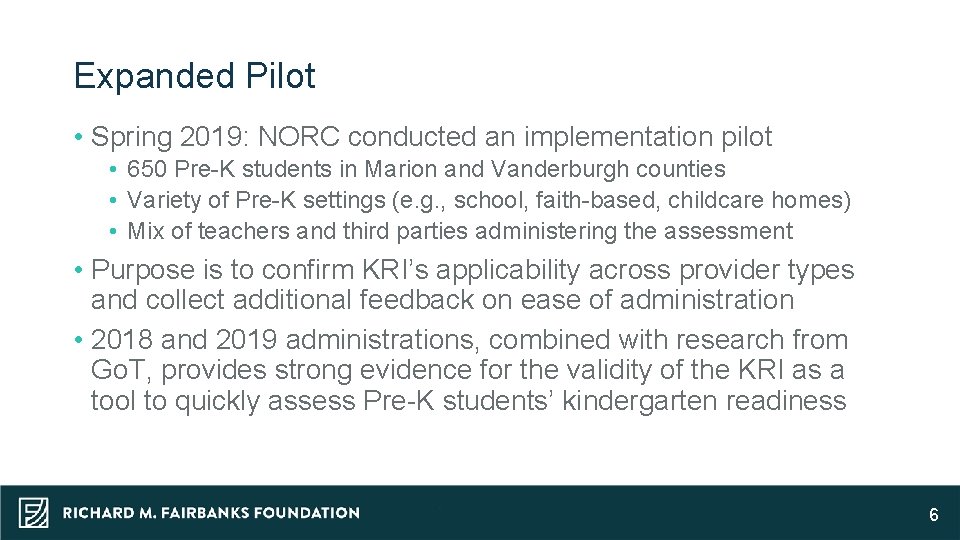 28 November 2020 Expanded Pilot • Spring 2019: NORC conducted an implementation pilot •