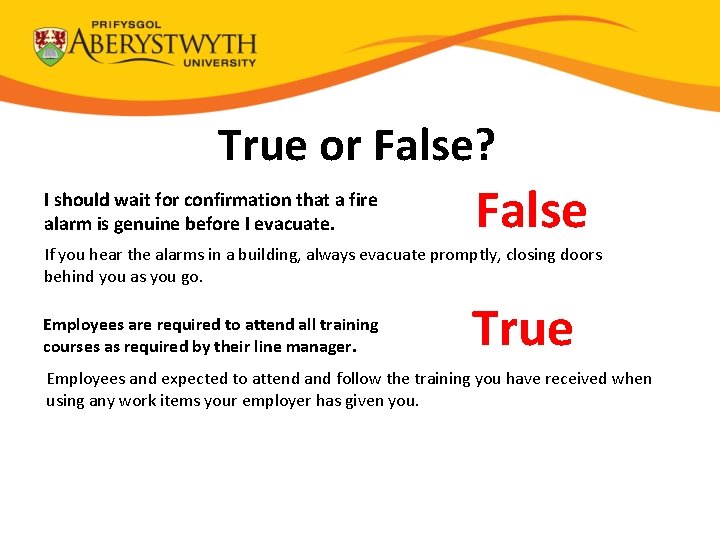 True or False? I should wait for confirmation that a fire alarm is genuine