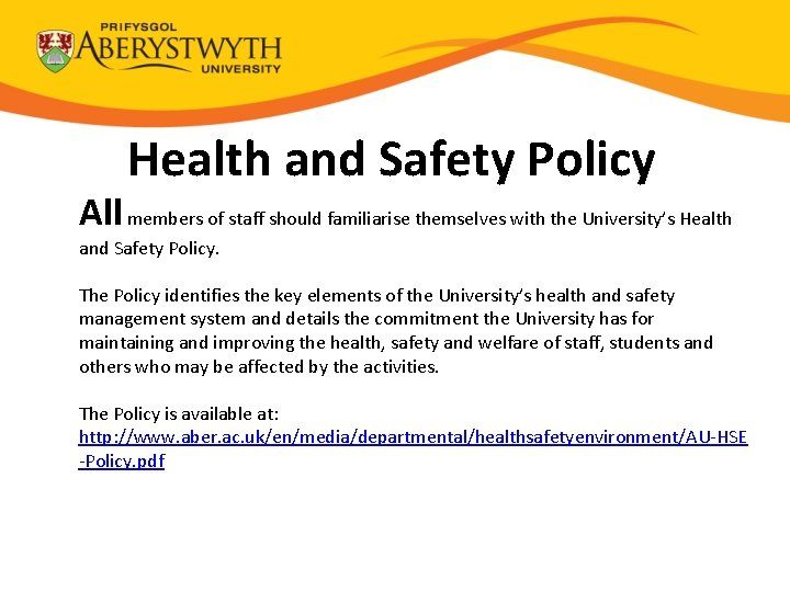Health and Safety Policy All members of staff should familiarise themselves with the University’s