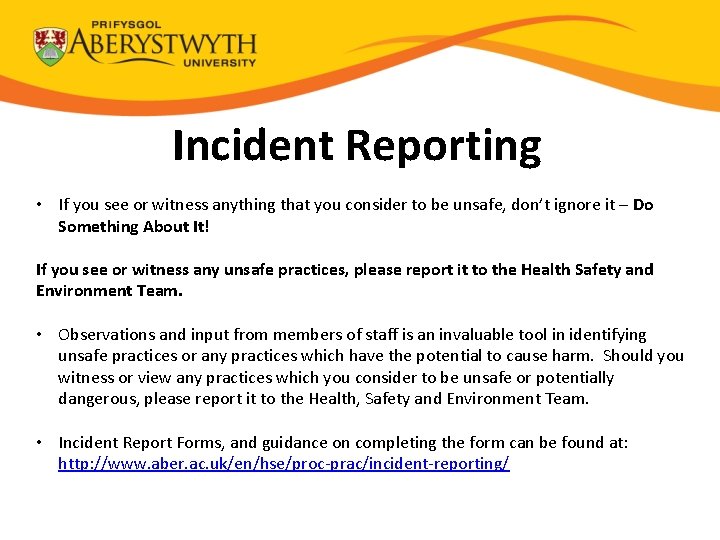 Incident Reporting • If you see or witness anything that you consider to be