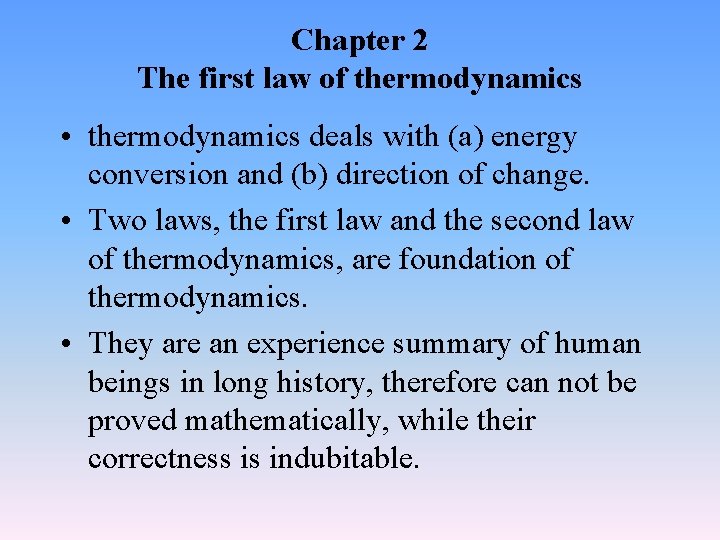 Chapter 2 The first law of thermodynamics • thermodynamics deals with (a) energy conversion