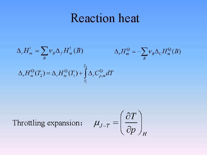 Reaction heat Throttling expansion： 