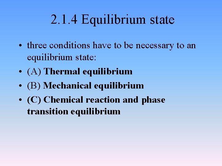 2. 1. 4 Equilibrium state • three conditions have to be necessary to an