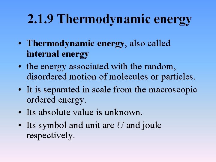 2. 1. 9 Thermodynamic energy • Thermodynamic energy, also called internal energy • the