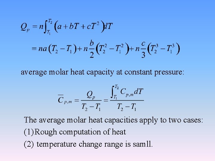 average molar heat capacity at constant pressure: The average molar heat capacities apply to