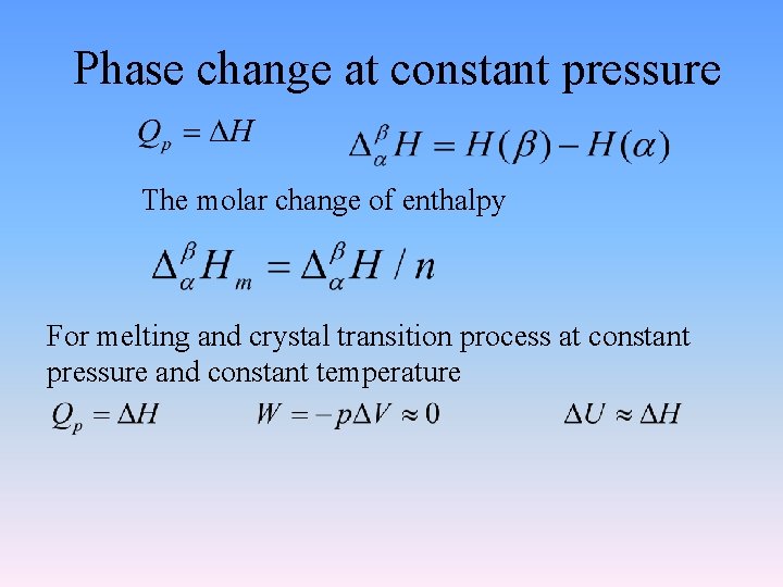 Phase change at constant pressure The molar change of enthalpy For melting and crystal