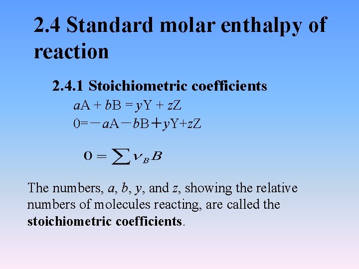 2. 4 Standard molar enthalpy of reaction 2. 4. 1 Stoichiometric coefficients 　 a.
