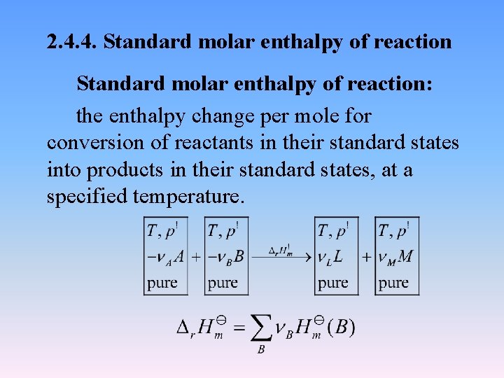 2. 4. 4. Standard molar enthalpy of reaction: the enthalpy change per mole for