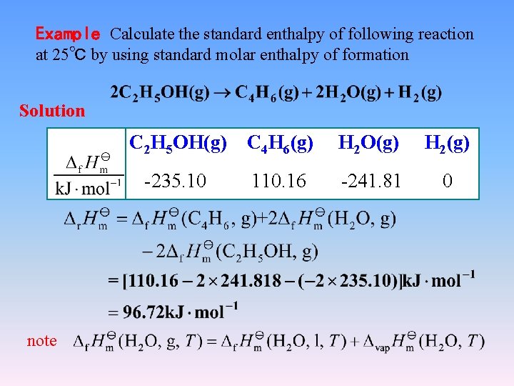 Example Calculate the standard enthalpy of following reaction at 25℃ by using standard molar