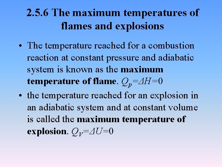 2. 5. 6 The maximum temperatures of flames and explosions • The temperature reached